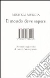 Il mondo deve sapere. Romanzo tragicomico di una telefonista precaria libro