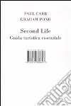 Second Life. Guida turistica essenziale libro