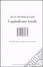 Capitalismo totale. Perché la finanza minaccia la democrazia libro