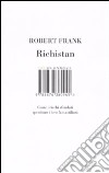 Richistan. Come i ricchi sfondati spendono i loro fantastilioni libro