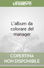 L'album da colorare del manager libro