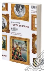 Testa di cane. Cronaca spassosa di una vita infelice