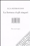 La fortuna degli zingari libro di Mitrofanov Il'ja