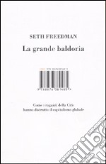 La grande baldoria. Come i ragazzi della city hanno distrutto il capitalismo globale libro