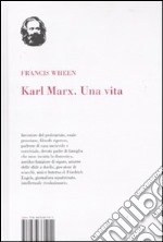 Karl Marx. Una vita