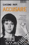 Accusare. Storia del Novecento in 366 foto segnaletiche libro