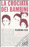 La Crociata dei bambini libro di Ilis Florina