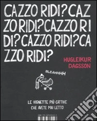 Cazzo ridi?