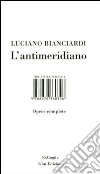 L'antimeridiano. Con DVD libro