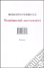 Sentimenti sovversivi libro