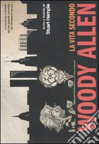 La vita secondo Woody Allen