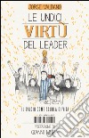 Le undici virtù del leader. Il calcio come scuola di vita libro di Valdano Jorge