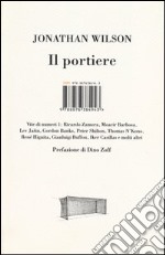 Il portiere. Vite di numeri 1 libro