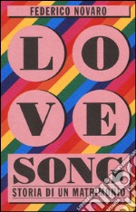 Love song. Storia di un matrimonio libro