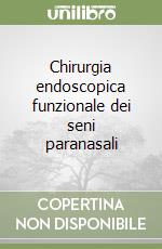 Chirurgia endoscopica funzionale dei seni paranasali libro