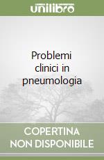 Problemi clinici in pneumologia libro