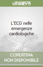 L'ECG nelle emergenze cardiologiche libro