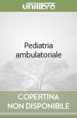 Pediatria ambulatoriale libro