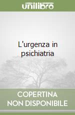 L'urgenza in psichiatria libro