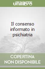 Il consenso informato in psichiatria libro