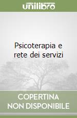 Psicoterapia e rete dei servizi libro