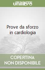 Prove da sforzo in cardiologia