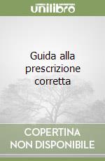 Guida alla prescrizione corretta