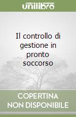 Il controllo di gestione in pronto soccorso libro