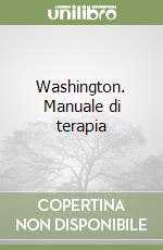 Washington. Manuale di terapia libro