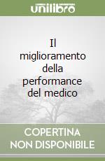 Il miglioramento della performance del medico libro