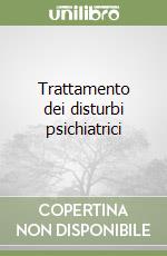 Trattamento dei disturbi psichiatrici