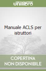 Manuale ACLS per istruttori libro