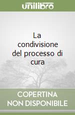 La condivisione del processo di cura