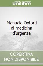 Manuale Oxford di medicina d'urgenza
