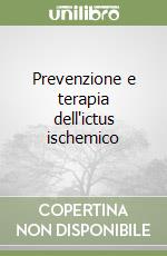 Prevenzione e terapia dell'ictus ischemico libro