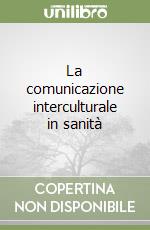 La comunicazione interculturale in sanità