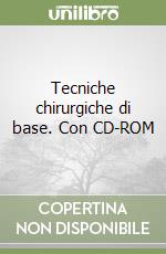 Tecniche chirurgiche di base. Con CD-ROM