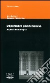 L'Operatore penitenziario. Aspetti deontologici libro