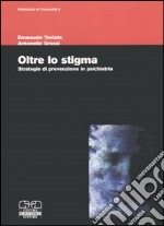 Oltre lo stigma. Strategie di prevenzione in psichiatria libro