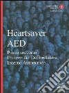 Heartsaver Aed. Manuale di defibrillazione precoce. Con CD-ROM libro