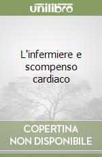 L'infermiere e scompenso cardiaco libro