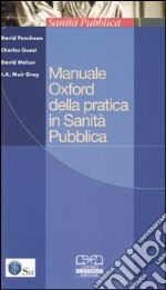 Manuale Oxford della pratica in Sanità Pubblica libro