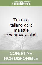Trattato italiano delle malattie cerebrovascolari libro