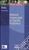 Metodi molecolari in Sanità Pubblica libro
