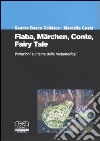 Fiaba, märchen, conte, fairy tale. Variazioni sul tema della metamorfosi. Atti del Convegno internazionale (Torino, 2-4 ottobre 2003) libro