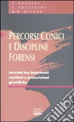 Percorsi clinici e discipline forensi. Incontri tra interventi sanitari e prescrizioni giuridiche