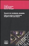 Traumi da incidente stradale. Dalla prevenzione al trattamento integrato medico-psicologico libro