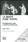 La mente come teatro. Psicoanalisi, mito e rappresentazione libro