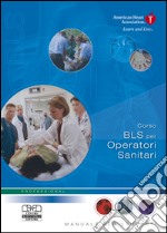 Corso BLS per operatori sanitari. Manuale per studenti