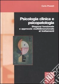 Psicologia clinica e psicopatologia. Diagnosi funzionale e approccio multidimensionale ai trattamenti libro